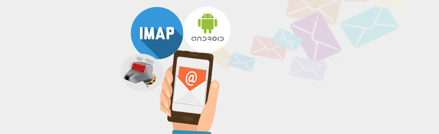 ¿ Cómo configurar una cuenta de correo IMAP en un Android ?